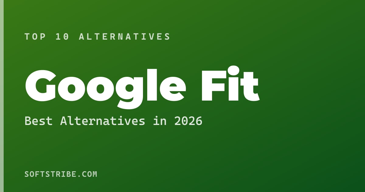 Top 10+ Alternatives for Google Fit in 2026
