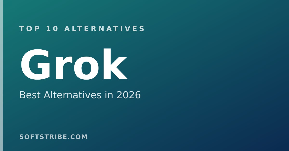 Top 10 Best Alternatives for Grok in 2026