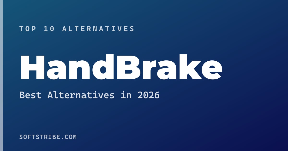 Top 10+ Alternatives for HandBrake in 2026