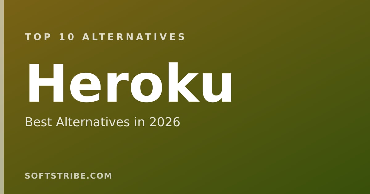 Top 10 Best Alternatives for Heroku in 2026