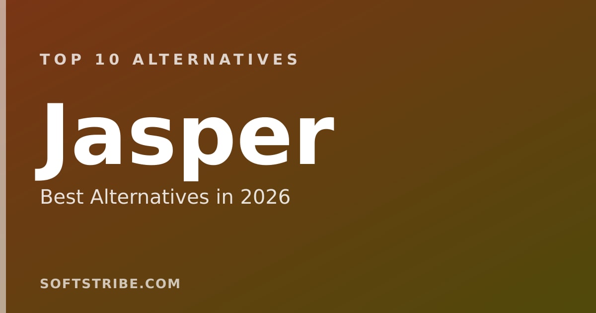 Top 10 Best Alternatives for Jasper in 2026