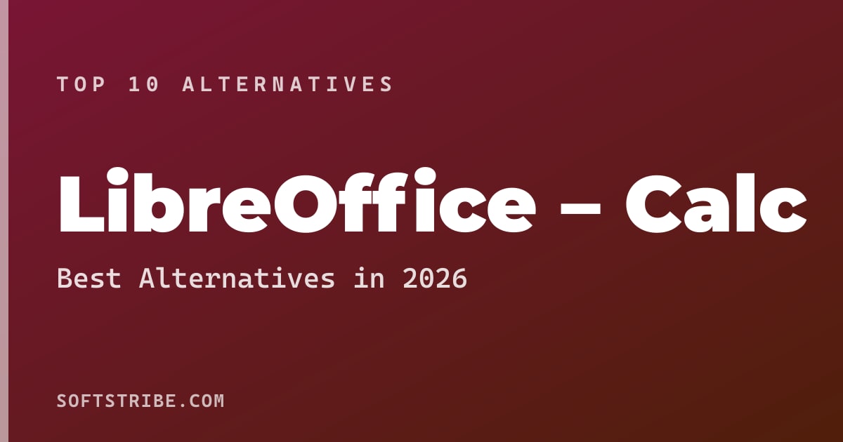 Best LibreOffice – Calc Alternatives: For Spreadsheets in 2026