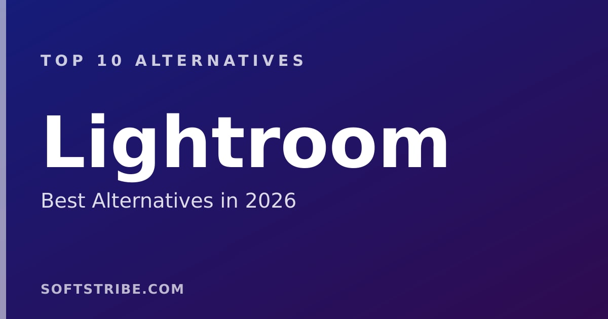 Top 10 Best Alternatives for Lightroom in 2026