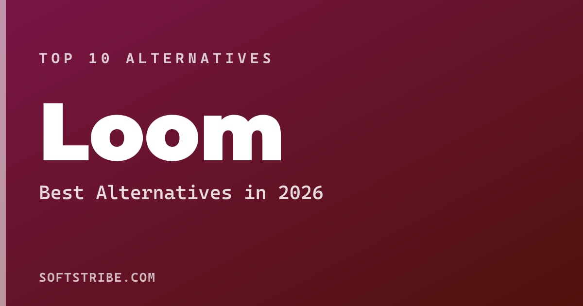 Top 10+ Alternatives for Loom in 2026