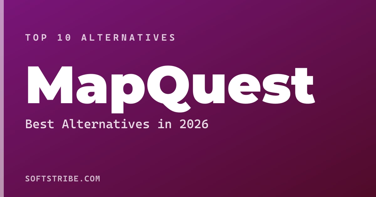 Top 10+ Alternatives for MapQuest in 2026