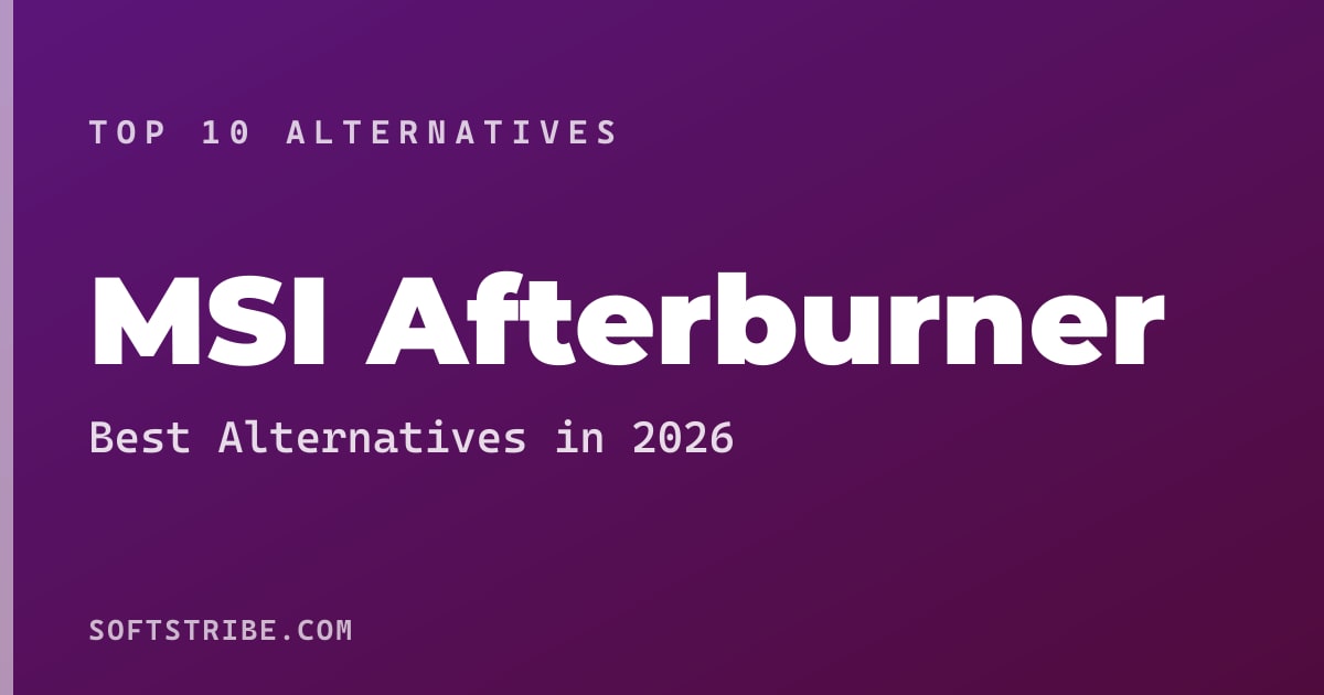 Top 10+ Alternatives for MSI Afterburner in 2026