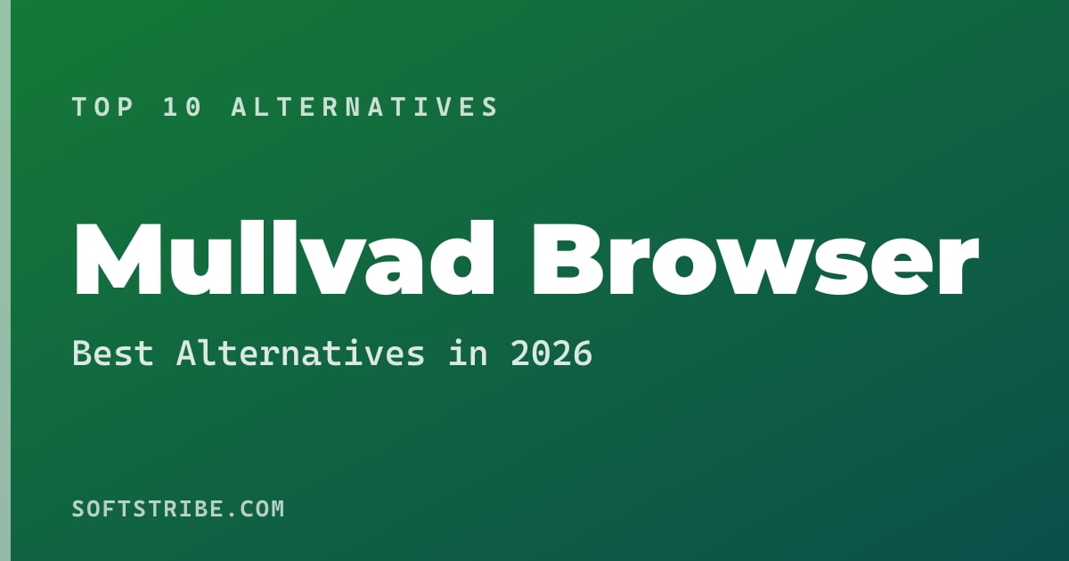 Best Mullvad Browser Alternatives: For Private browsing in 2026