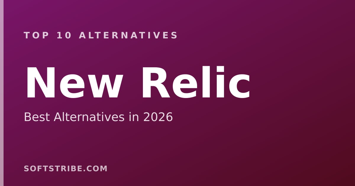 Top 10 Best Alternatives for New Relic in 2026
