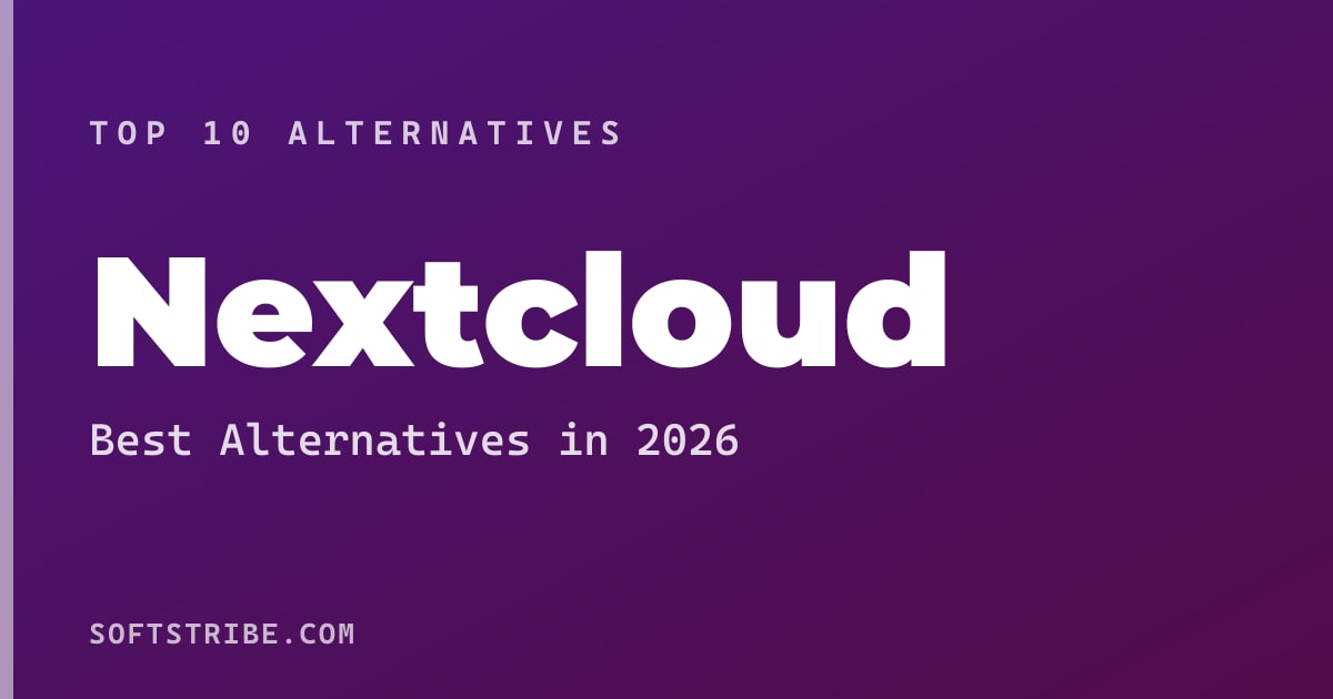 Best Nextcloud Alternatives: For Self-hosted file storage and collaboration in 2026