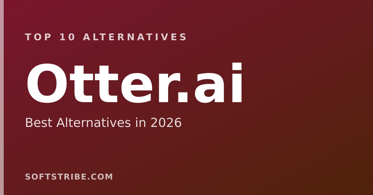 Top 10 Best Alternatives for Otter.ai in 2026