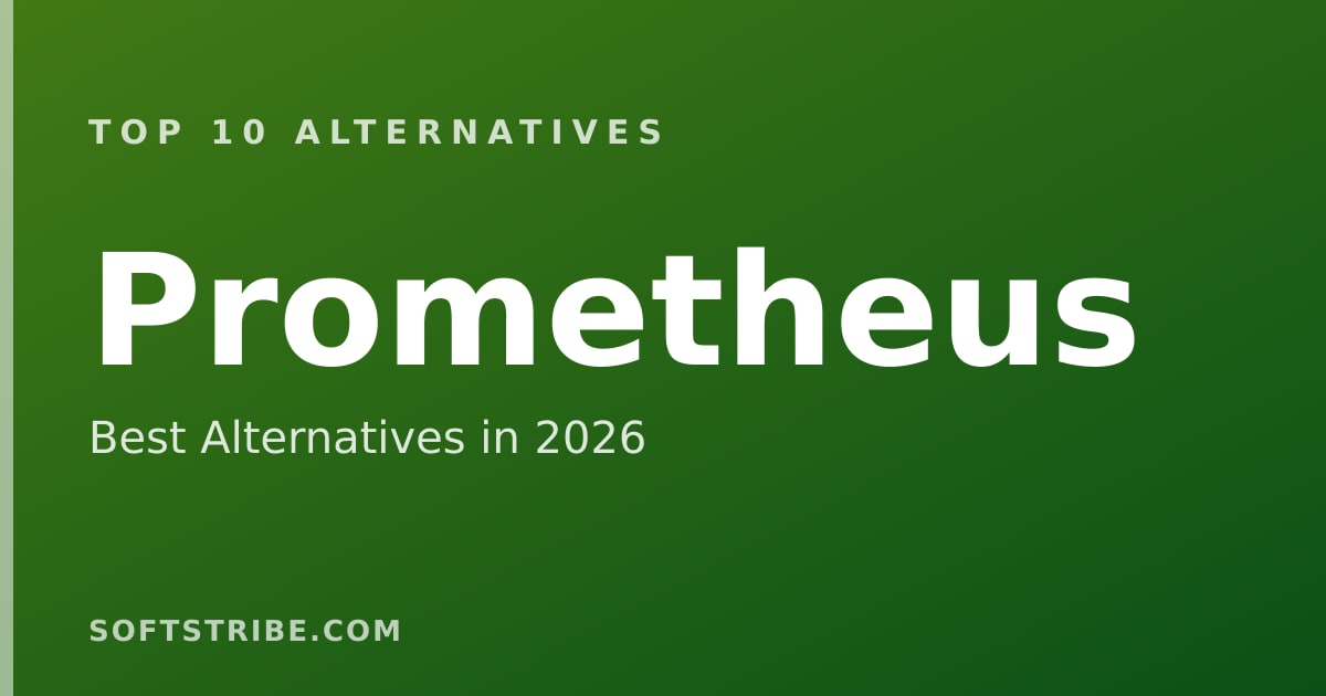 Top 10 Best Alternatives for Prometheus in 2026