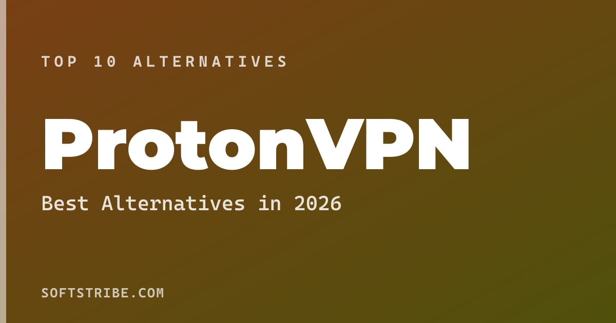 Top 10+ Alternatives for ProtonVPN in 2026