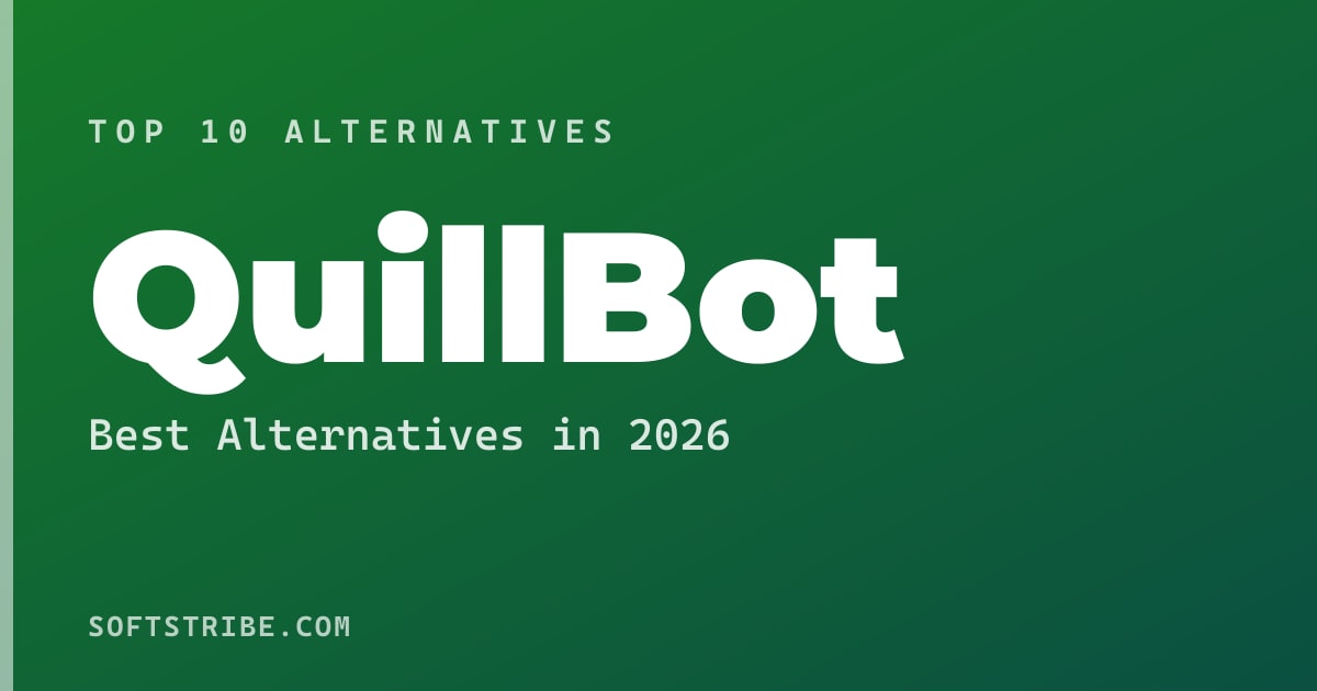 Top 10+ Alternatives for QuillBot in 2026