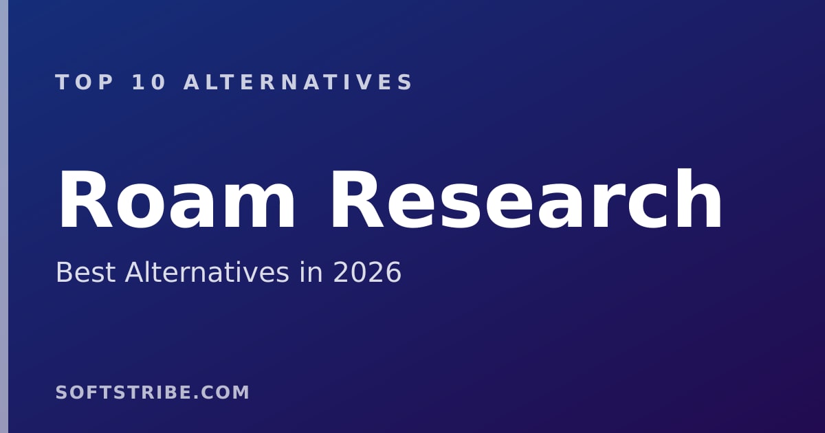 Top 10 Best Alternatives for Roam Research in 2026