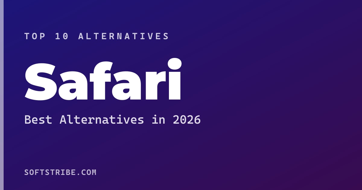 Top 10+ Alternatives for Safari in 2026