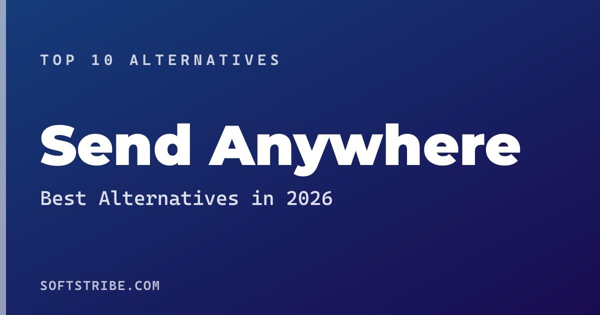 Top 10+ Alternatives for Send Anywhere in 2026