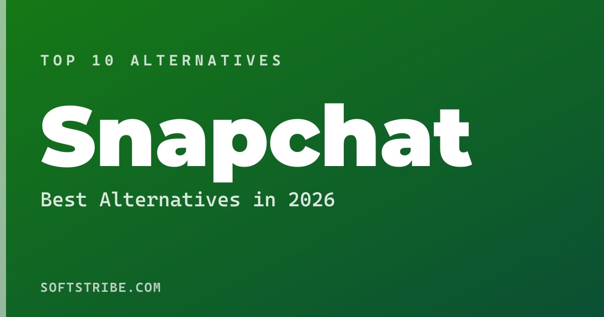 Top 10+ Alternatives for Snapchat in 2026