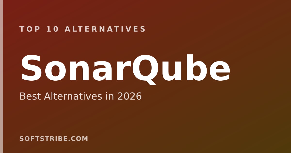 Top 10 Best Alternatives for SonarQube in 2026