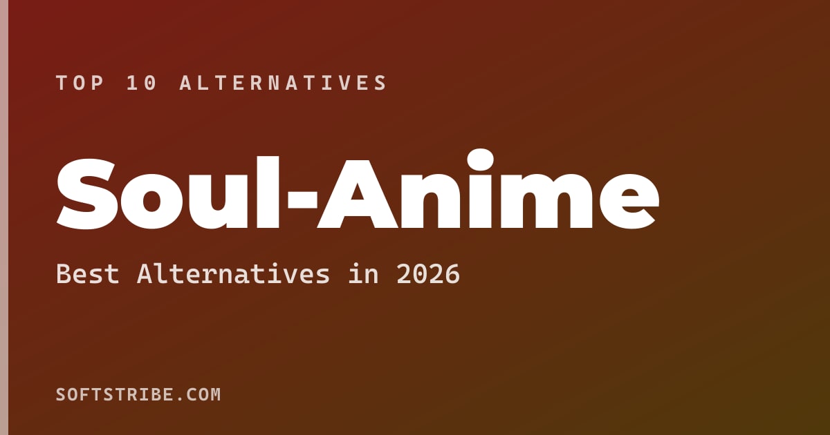 Best Soul-Anime Alternatives: For Free anime streaming (piracy-associated) in 2026