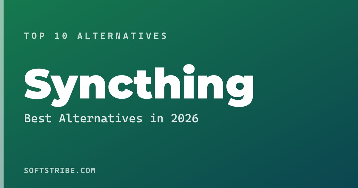 Best Syncthing Alternatives: For Secure peer-to-peer file synchronization in 2026