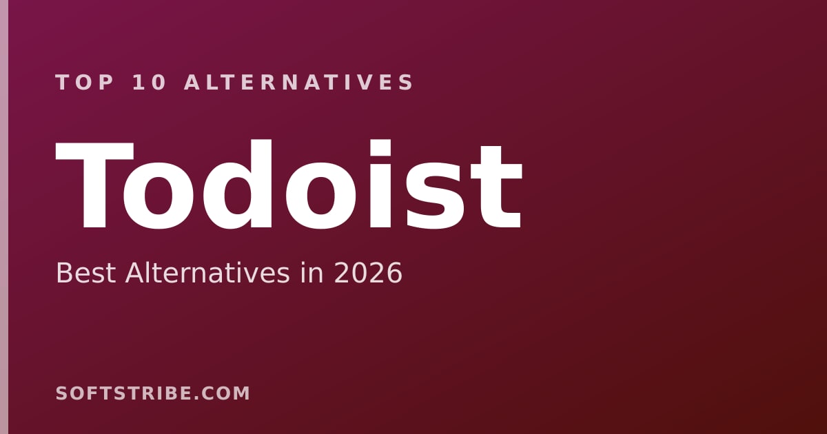 Top 10 Best Alternatives for Todoist in 2026