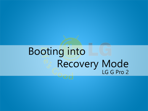 Booting into Rocovery Mode LG G Pro 2