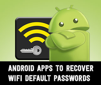 Android Apps to Recover Default Wifi passwords
