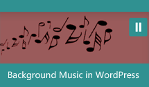 How to Add a Background Music with Each Post in WordPress
