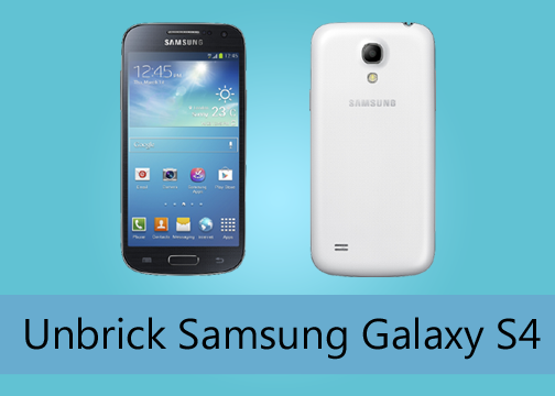 How to Easily Unbrick Samsung Galaxy S4