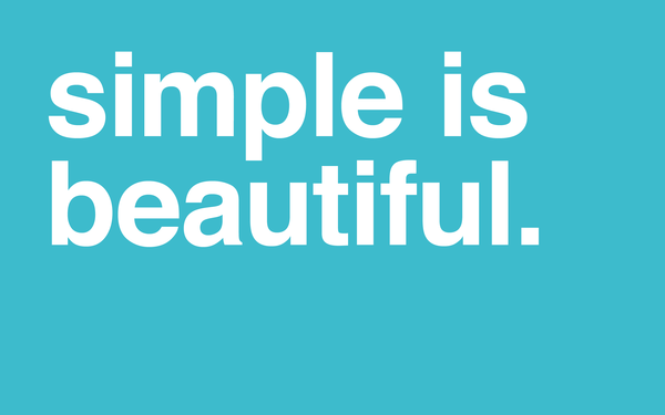 Simple is beautiful