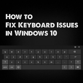 Fix Keyboard issues in Windows 10