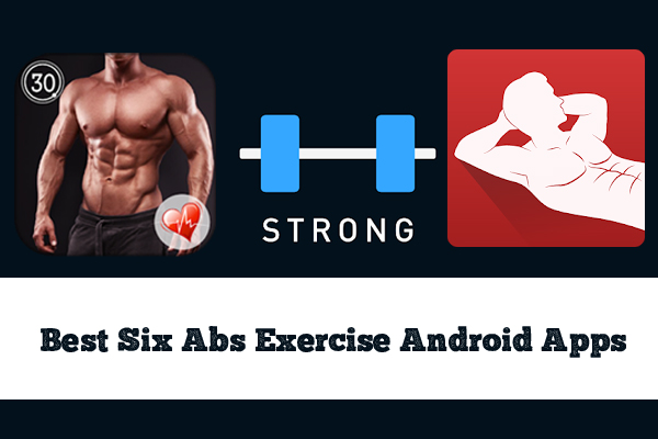 Top 15 Best Six Abs Exercise Android Apps of 2021