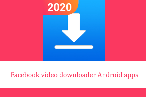 10 Best Facebook Video Downloader Android apps of 2024