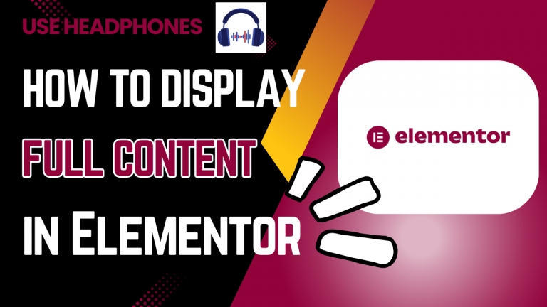 How to Display Posts with Full Content in Elementor