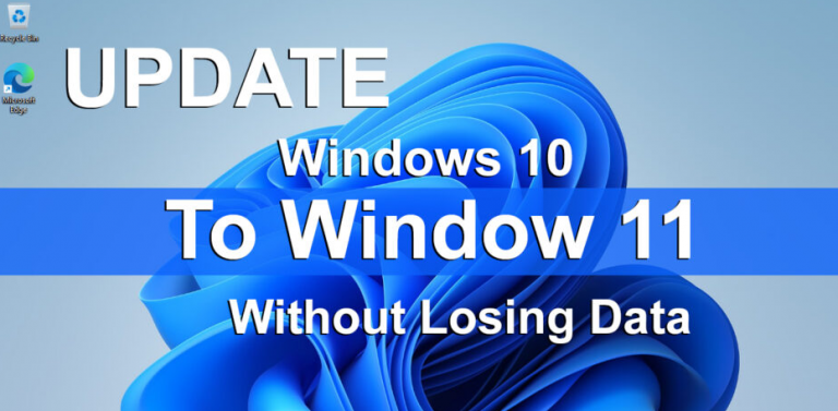 How to upgrade from Windows 10 to Windows 11 (without Data loss)