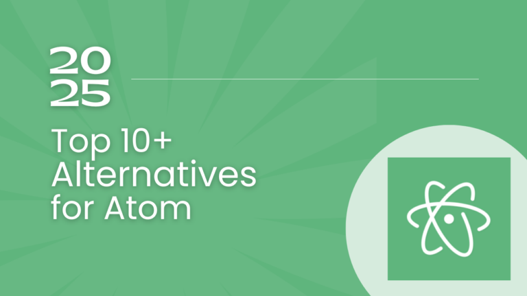 Top 10+ Alternatives for Atom in 2025